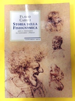 Storia della fisiognomica. arte e psicologia da Leonardo a Freud