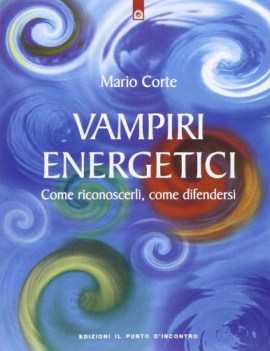 vampiri energetici come riconoscerli come difendersi