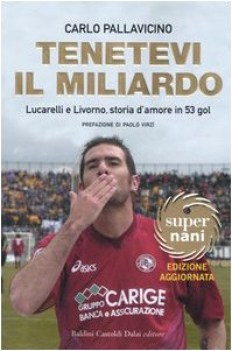 tenetevi il miliardo lucarelli e livorno