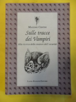 Tracce dei vampiri. alla ricerca delle creature dell\'oscurit