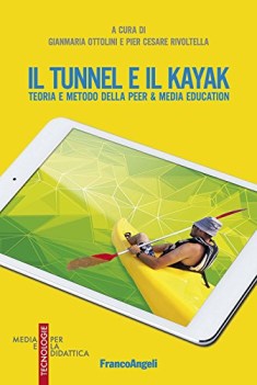 tunnel e il kayak teoria e metodo della peer &amp; media education