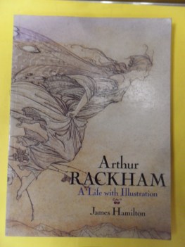 arthur rackham a life with illustration. lingua inglese