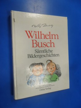 samtliche bildergeschichten. Wilhelm Busch tutte le storie illustrate