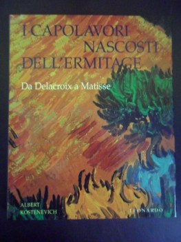 capolavori nascosti dell\'ermitage. da delacroix a matisse rilegato fotografico