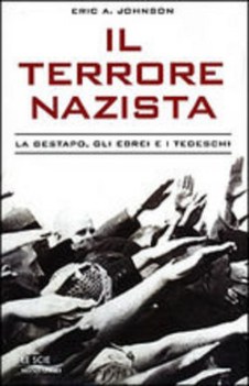 terrore nazista. la gestapo, gli ebrei e i tedeschi