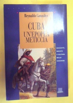 cuba un\'epopea meticcia. schiavitu societa e cultura dello zucchero