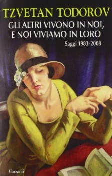 altri vivono in noi, e noi viviamo in loro. saggi 1938-2008