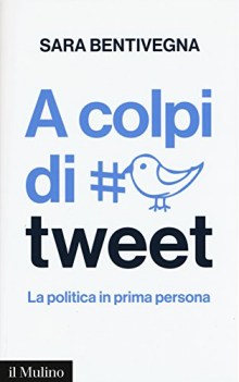 a colpi di tweet. la politica in prima persona