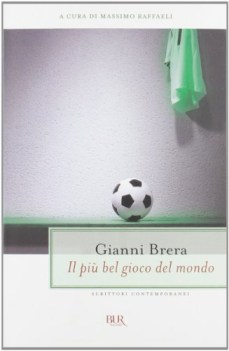 pi bel gioco del mondo. scritti di calcio (1949-1982)