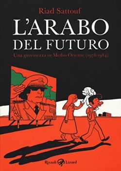 ARABO DEL FUTURO. UNA GIOVINEZZA IN MEDIO ORIENTE (1978-1984)