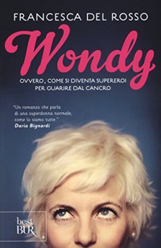 wondy ovvero come si diventa supereroi per guarire dal cancro