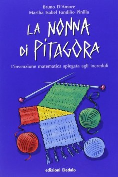 nonna di pitagora l\'invenzione matematica spiegata agli increduli