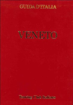 veneto guide rosse touring (no edicola) USCLUSA VENEZIA