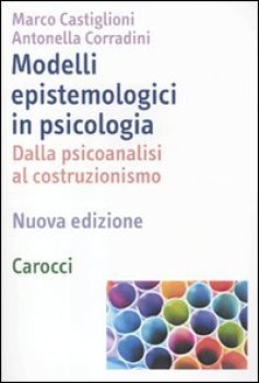 modelli epistemologici in psicologia dalla psicoanalisi al costruzionismo