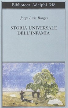 storia universale dell\'infamia