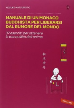 manuale di un monaco buddhista per liberarsi dal rumore del mondo