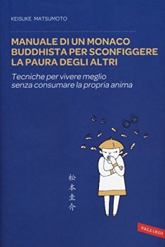 manuale di un monaco buddhista per sconfiggere la paura degli altri