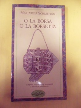 o la borsa o la borsetta