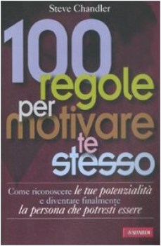 100 regole per motivare te stesso