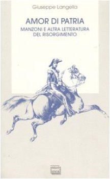 amor di patria manzoni e altra letteratura del risorgimento