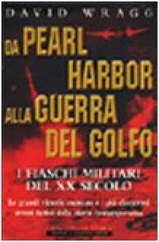 da pearl harbor alla guerra del golfo (fc)