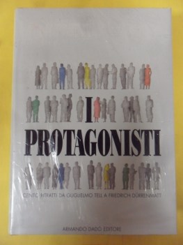 protagonisti. cento ritratti da guglielmo tell a friedrich durrenmatt