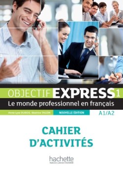 objectif express 1 liv. A1-A2 cahier d\'activites