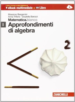 matematica.bianco mod. I ldm. approf. algebra