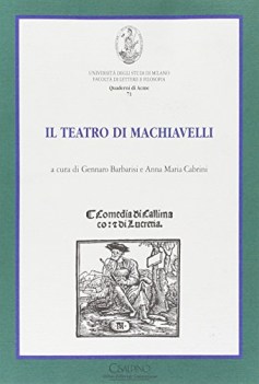 teatro di machiavelli (Quaderni di Acme 71)