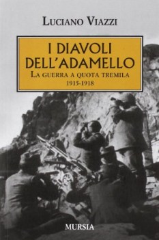 diavoli dell\'adamello. la guerra a quota tremila