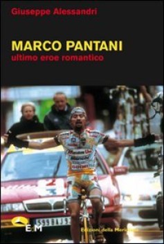 marco pantani ultimo eroe romantico