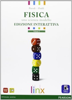 fisica una scienza modello 2 ed.interattiva