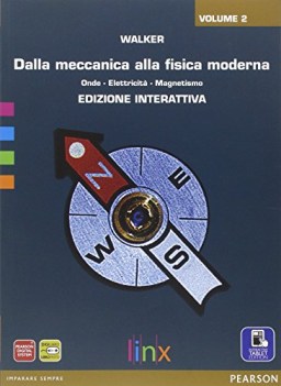 dalla meccanica alla fisica moderna 2 - edizione interattiva