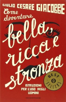 come diventare bella, ricca e stronza