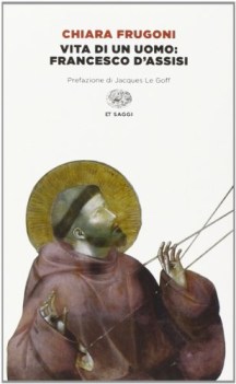 vita di un uomo: francesco d\'assisi