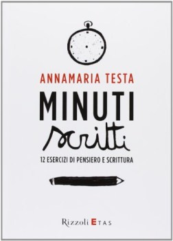 minuti scritti 12 esercizi di pensiero e scrittura