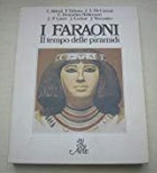 faraoni il tempo delle piramidi