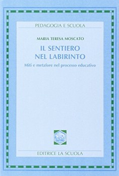 sentiero del labirinto. miti metafore processo educativo