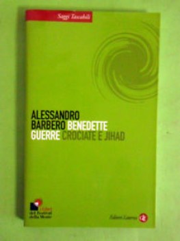 Benedette guerre. Crociate e jihad. Saggi tascabili Libri Festival della Mente