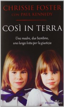 cos in terra. una madre, due bambine, una lunga lotta per la giustizia FC