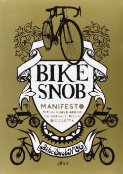 bike snob manifesto per un nuovo ordine universale della bicicletta