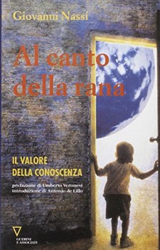 AL CANTO DELLA RANA. IL VALORE DELLA CONOSCENZA