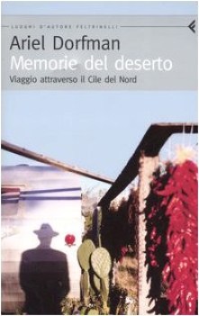 memorie del deserto. viaggio attraverso il cile del nord