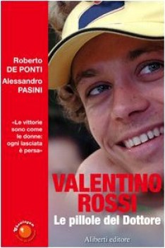 valentino rossi. le pillole del dottore