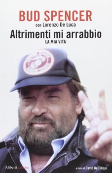 altrimenti mi arrabbio. la mia vita