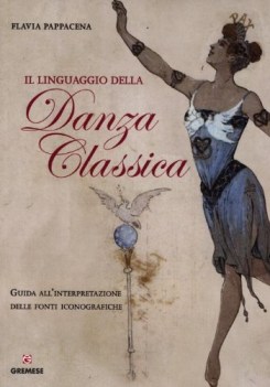 linguaggio della danza classica  (il)