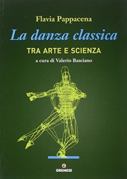 danza classica tra arte e scienza (la)