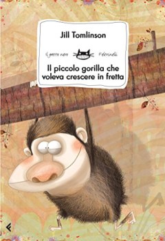 piccolo gorilla che voleva crescere in fretta