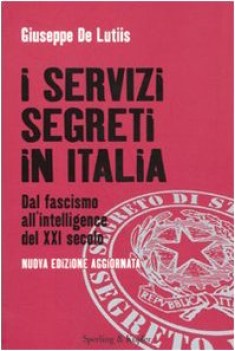 servizi segreti in italia dal fascismo all\'intelligence del XXI secolo