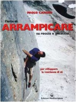 arte di arrampicare su roccia e ghiaccio